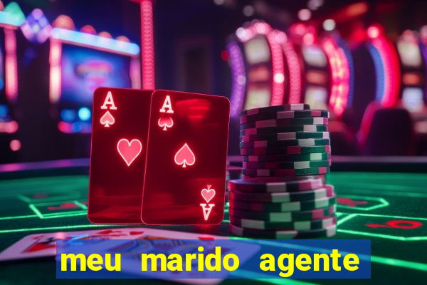 meu marido agente secreto dublado online